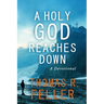 A Holy God Reaches Down: A Devotional
