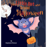 The Little Bat Who Loved Halloween