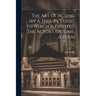 The Art Of Acting [by A. Hill. In Verse]. To Which Is Prefixed The Actor's Epitome, A Poem