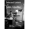 Selected Letters of John Updike
