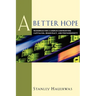 A Better Hope: Resources for a Church Confronting Capitalism, Democracy, and Postmodernity