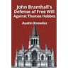 John Bramhall's Defense of Free Will Against Thomas Hobbes