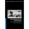 The Archaeology of Mesopotamia: Theories and Approaches