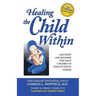Healing the Child Within: Discovery and Recovery for Adult Children of Dysfunctional Families