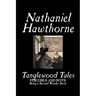 Tanglewood Tales by Nathaniel Hawthorne, Fiction, Classics