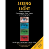 Seeing the Light: Optics in Nature, Photography, Color, Vision, and Holography (Updated Edition)