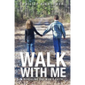 Walk With Me
