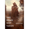 The Road Not Taken: Finding America in the Poem Everyone Loves and Almost Everyone Gets Wrong