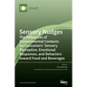 Sensory Nudges: The Influences of Environmental Contexts on Consumers' Sensory Perception, Emotional Responses, and Behaviors toward Food and Beverage