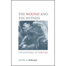 The Wound and the Witness: The Rhetoric of Torture