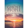 The Ghost People of The Everglades