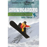 Snowboarding: The Ultimate Guide