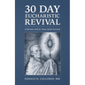 30-Day Eucharistic Revival: A Retreat with St. Peter Julian Eymard