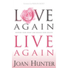 Love Again, Live Again: Restore Your Heart and Regain Your Health
