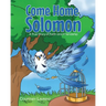 Come Home, Solomon: A True Story of Faith and Friendship