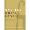 The Oversee God's People: Shepherding the Flock Through Administration and Delegation