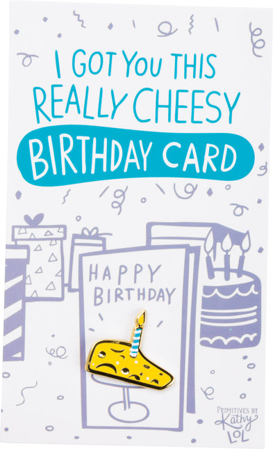Enamel Pin - Got You This Cheesy Birthday Card by Quirky Crate