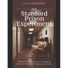 The Stanford Prison Experiment: The History of the Notorious Psychological Experiment on Guards' Treatment of Prisoners