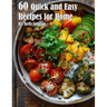 60 Quick and Easy Recipes for Home