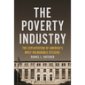 The Poverty Industry: The Exploitation of America's Most Vulnerable Citizens