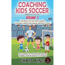 Coaching Kids Soccer - Ages 5 to 10 - Volume 1