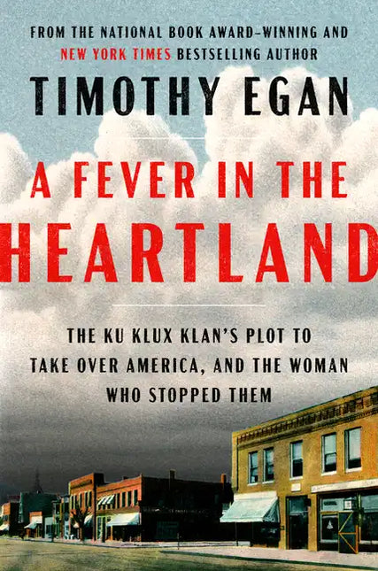 A Fever in the Heartland: The Ku Klux Klan's Plot to Take Over America, and the Woman Who Stopped Them - Hardcover by Books by splitShops