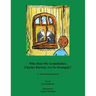Why Does My Grandfather, Charles Darwin, Act So Strangely?: As Told by Bernard Darwin