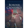 Border Crossings: It's Not What We Bring, But What We Leave Behind