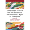 Professional Practice in Child Protection and the Child's Right to Participate