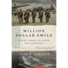 Million Dollar Smile: A WWII Novel of Faith and Sacrifice