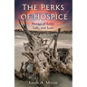 The Perks of Hospice: Stories of Love, Life, and Loss