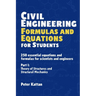 Civil Engineering Formulas and Equations for Students: 250 Essential Equations and Formulas for Scientists and Engineers - Part I: Theory of Structure