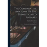 The Comparative Anatomy Of The Domesticated Animals: Osteology And Arthrology, Part 1