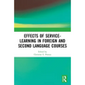 Effects of Service-Learning in Foreign and Second Language Courses