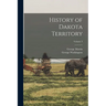 History of Dakota Territory; Volume 3
