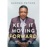 Keep it Moving Forward: Maneuvering Through Life's Journeys