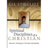 Spiritual Disciplines of a C.H.R.I.S.T.I.A.N.: Intensive Training in Christian Spirituality