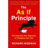 The as If Principle: The Radically New Approach to Changing Your Life