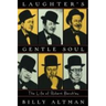 Laughter's Gentle Soul: The Life of Robert Benchley