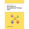 Dictionary of Occupational Therapy 2024: Technical Terms, Methods and Practical Applications
