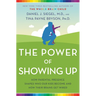 The Power of Showing Up: How Parental Presence Shapes Who Our Kids Become and How Their Brains Get Wired