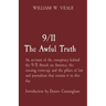 9/11 The Awful Truth: An account of the conspiracy behind the 9/11 Attack on America, the ensuing cover-up, and the pillars of law and journalism that