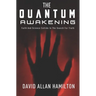 The Quantum Awakening: Faith and Science Collide in the Search For Truth