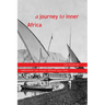 A Journey to Inner Africa