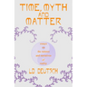 Time, Myth and Matter