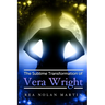 The Sublime Transformation of Vera Wright: Do you believe in miracles!