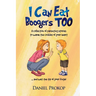 I Can Eat Boogers Too (Parenting Stories to Warm the Cockles of your Heart and Wet the Tip of your Finger)