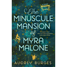The Minuscule Mansion of Myra Malone