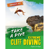 Take a Dive: Extreme Cliff Diving