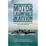 Motor Launches in Action - The Royal Navy's Small Submarine Hunters During the First World War